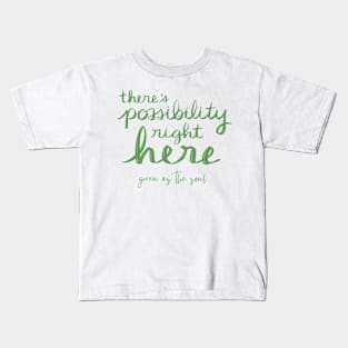 There's Possibility Right Here Kids T-Shirt